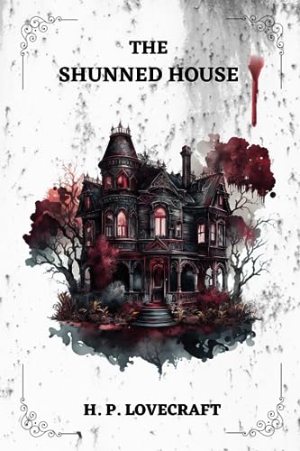 THE SHUNNED HOUSE By H. P. LOVECRAFT von Independently published